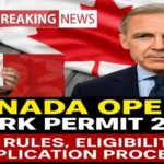 Canada Open Work Permit 2025: New Rules, Eligibility, Fees, and Step-by-Step Application