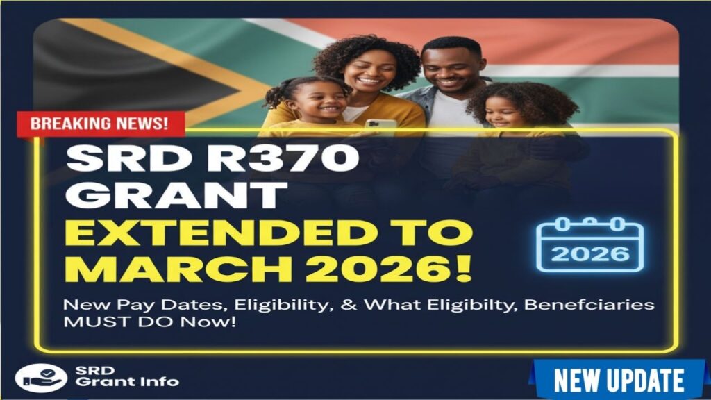 SRD R370 Grant Extended to March 2026: New Pay Windows, Eligibility, and What Beneficiaries Must Do