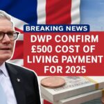 DWP £500 Cost of Living Payments 2025: Eligibility, Dates, How It’s Paid, and What Else You Can Claim