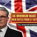 UK Minimum Wage Update: New Rates From 27 October 2025 Full Guide for Workers and Employers